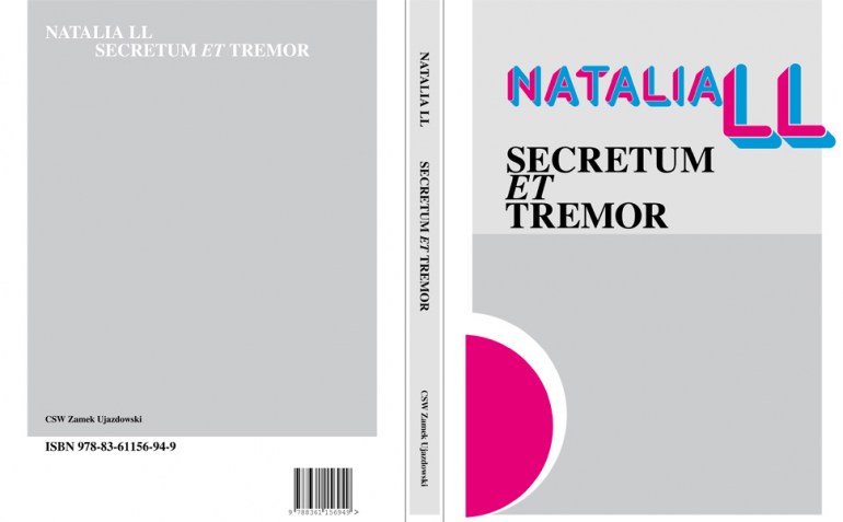 Ewa Toniak "Natalia LL. Secretum et Tremor", wyd. CSW Zamek Ujazdowski, Warszawa 2015, fot. dzięki uprzejmości CSW Zamek Ujazdowski